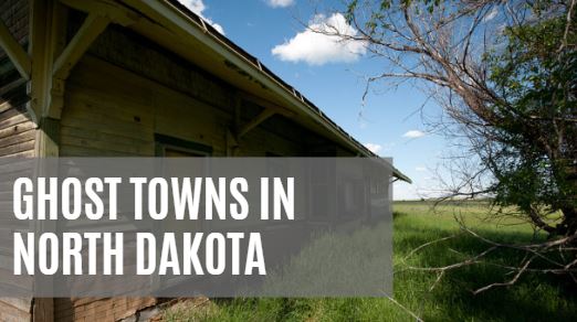 17 Ghost Towns In North Dakota - Ghost Towns Nd